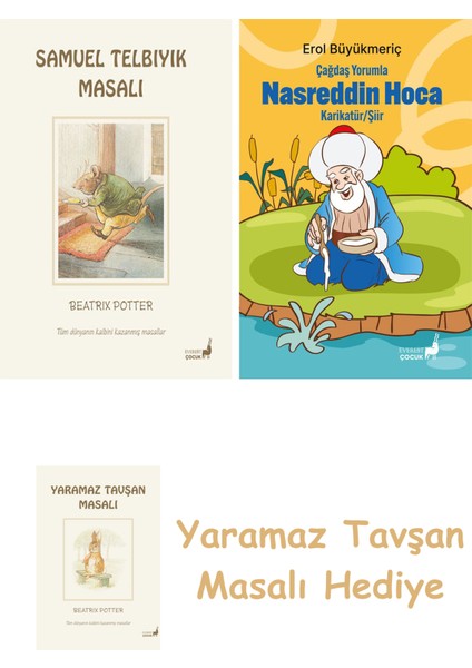 Beatrix Potter 13 - Samuel Telbıyık Masalı + Çağdaş Yorumla Nasreddin Hoca - Karikatür/şiir + Yaramaz Tavşan Masalı