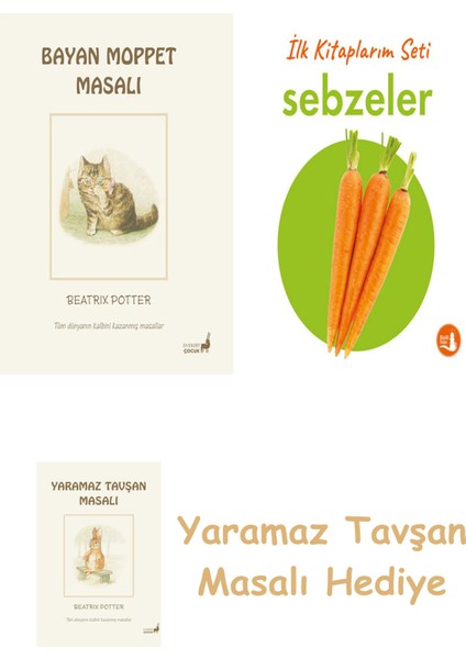 Beatrix Potter 10 - Bayan Moppet Masalı + Ilk Kitaplarım - Sebzeler (Ciltli) + Yaramaz Tavşan Masalı
