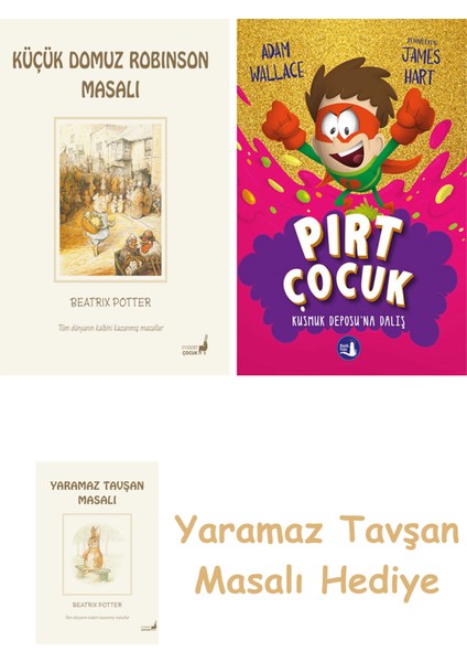 Beatrix Potter 23 - Küçük Domuz Robinson Masalı + Pırt Çocuk 3 - Kusmuk Deposuna Dalış + Yaramaz Tavşan Masalı