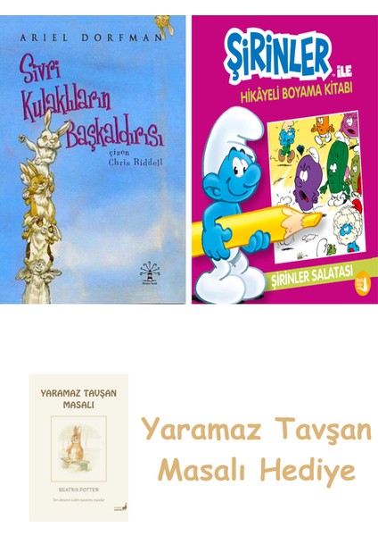 Sivri Kulaklıların Başkaldırısı + Şirinler ile Hikayeli Boyama Kitabı - Şirinler Salatası + Yaramaz Tavşan Masalı