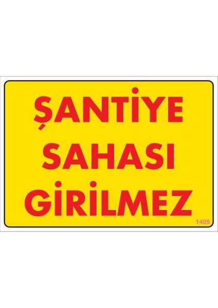 Şantiye Sahası Uyarı Levhası 25X35 KOD:1405