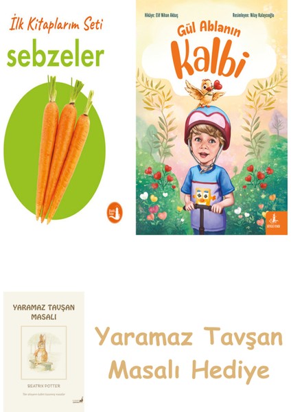 Ilk Kitaplarım - Sebzeler (Ciltli) + Gül Ablanın Kalbi + Yaramaz Tavşan Masalı