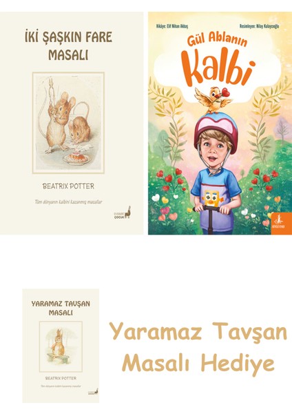Beatrix Potter 5 - Iki Şaşkın Fare Masalı + Gül Ablanın Kalbi + Yaramaz Tavşan Masalı