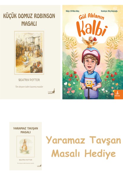 Beatrix Potter 23 - Küçük Domuz Robinson Masalı + Gül Ablanın Kalbi + Yaramaz Tavşan Masalı