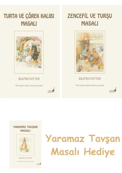Beatrix Potter 7 - Turta ve Çörek Kalıbı Masalı + Beatrix Potter 15 - Zencefil ve Turşu Masalı + Yaramaz Tavşan Masalı
