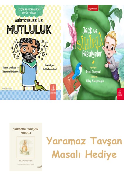 Aristoteles ile Mutluluk + Jack ve Sihirli Fasulyeler + Yaramaz Tavşan Masalı