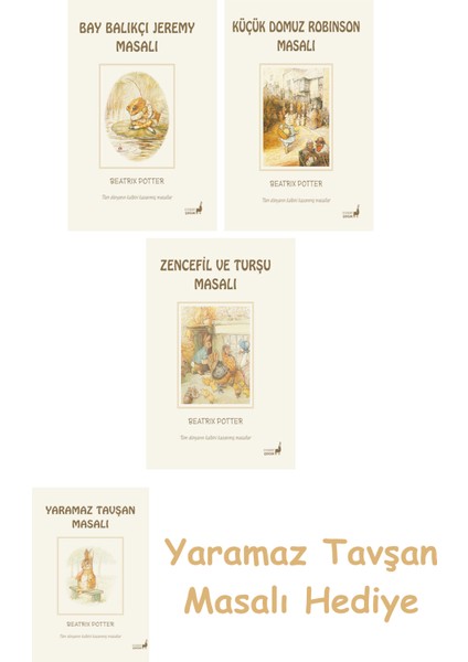 Beatrix Potter 8 - Bay Balıkçı Jeremy Masalı + Beatrix Potter 23 - Küçük Domuz Robinson Masalı + Beatrix Potter 15 - Zencefil ve Turşu Masalı