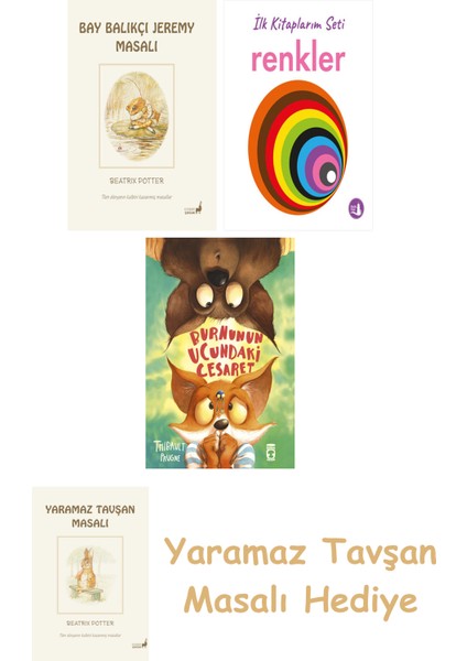 Beatrix Potter 8 - Bay Balıkçı Jeremy Masalı + Ilk Kitaplarım - Renkler (Ciltli) + Burnunun Ucundaki Cesaret