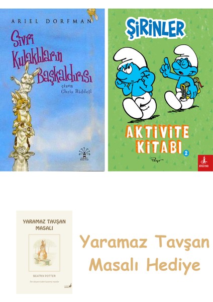 Sivri Kulaklıların Başkaldırısı + Şirinler - Aktivite Kitabı 2 + Yaramaz Tavşan Masalı