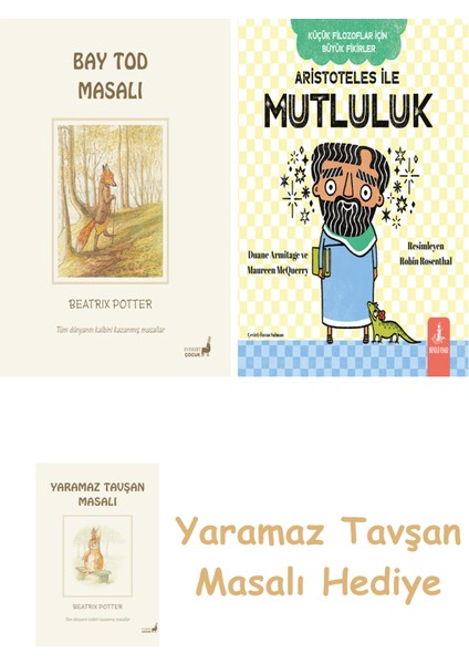 Beatrix Potter 18 - Bay Tod Masalı + Aristoteles ile Mutluluk + Yaramaz Tavşan Masalı