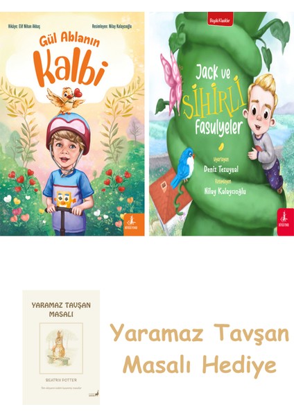 Gül Ablanın Kalbi + Jack ve Sihirli Fasulyeler + Yaramaz Tavşan Masalı