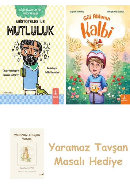Aristoteles ile Mutluluk + Gül Ablanın Kalbi + Yaramaz Tavşan Masalı