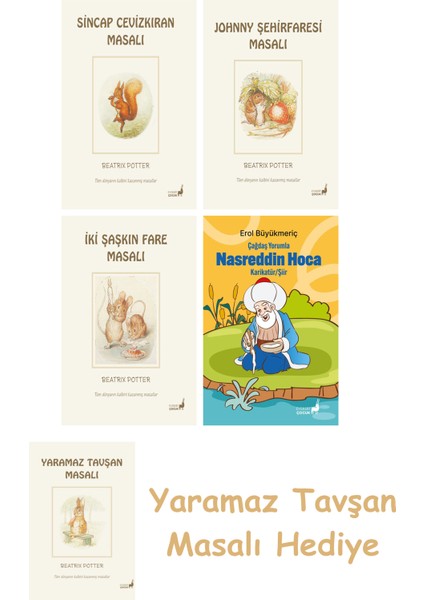 Beatrix Potter 2 - Sincap Cevizkıran Masalı + Beatrix Potter 21 - Johnny Şehirfaresi Masalı + Beatrix Potter 5 - Iki Şaşkın Fare Masalı + Çağdaş Yorumla Nasreddin Hoca - Karikatür/şiir