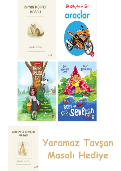 Beatrix Potter 10 - Bayan Moppet Masalı + Ilk Kitaplarım - Araçlar (Ciltli) + Kırmızı Başlıklı Kız Kurda Karşı + Belki De Çok Seversin