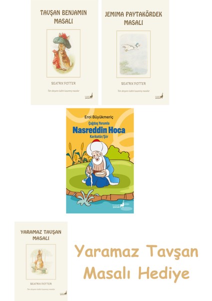 Beatrix Potter 4 - Tavşan Benjamin Masalı + Beatrix Potter 12 - Jemima Paytakördek Masalı + Çağdaş Yorumla Nasreddin Hoca - Karikatür/şiir