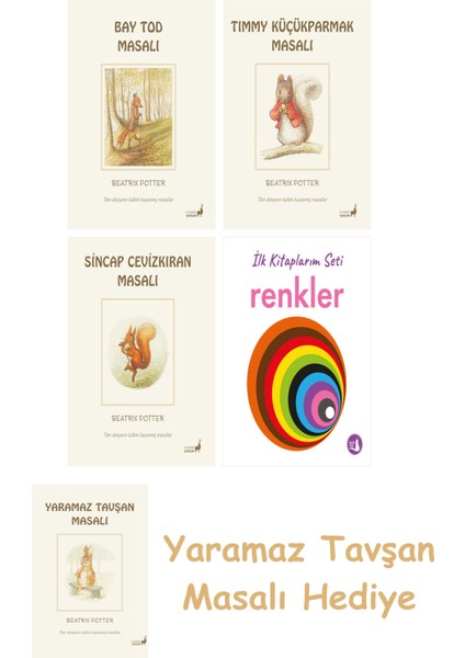 Beatrix Potter 18 - Bay Tod Masalı + Beatrix Potter 17 - Timmy Küçükparmak Masalı + Beatrix Potter 2 - Sincap Cevizkıran Masalı + Ilk Kitaplarım - Renkler (Ciltli)