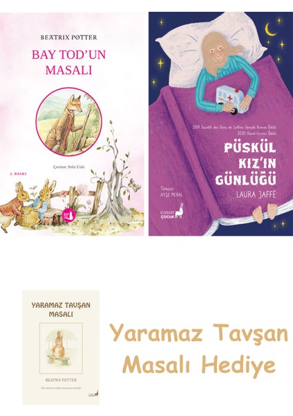 Bay Tod’un Masalı + Püskül Kız’ın Günlüğü + Yaramaz Tavşan Masalı