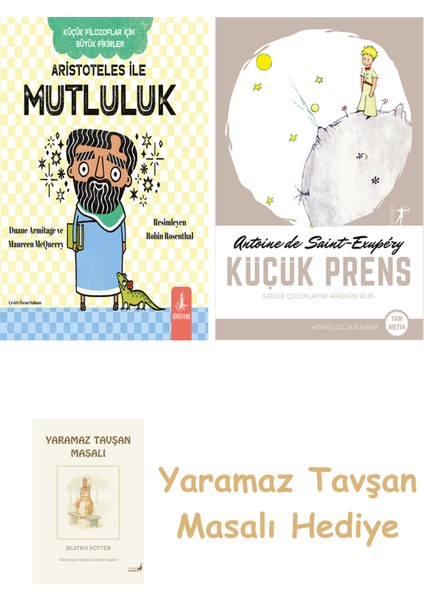 Aristoteles ile Mutluluk + Küçük Prens + Yaramaz Tavşan Masalı