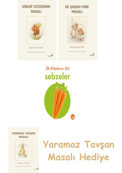 Beatrix Potter 2 - Sincap Cevizkıran Masalı + Beatrix Potter 5 - Iki Şaşkın Fare Masalı + Ilk Kitaplarım - Sebzeler (Ciltli)