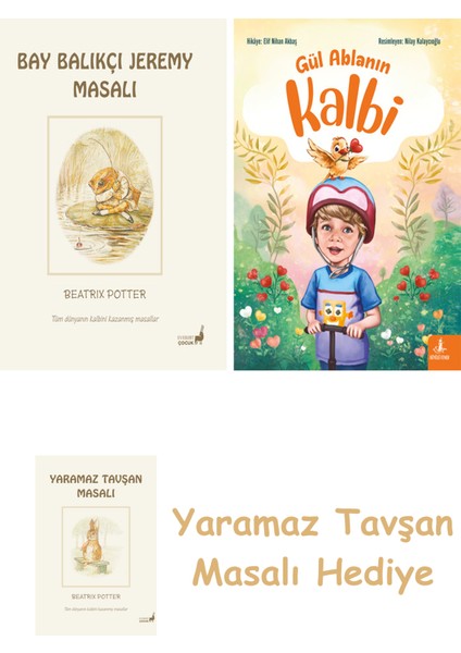 Beatrix Potter 8 - Bay Balıkçı Jeremy Masalı + Gül Ablanın Kalbi + Yaramaz Tavşan Masalı
