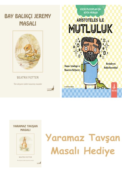 Beatrix Potter 8 - Bay Balıkçı Jeremy Masalı + Aristoteles ile Mutluluk + Yaramaz Tavşan Masalı