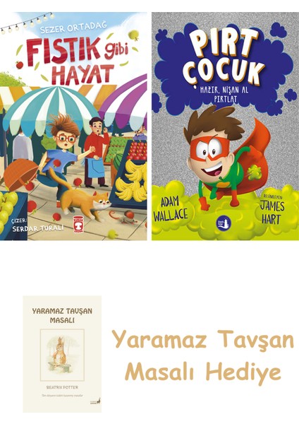 Fıstık Gibi Hayat + Pırt Çocuk 2 - Hazır, Nişan Al Fırlat + Yaramaz Tavşan Masalı