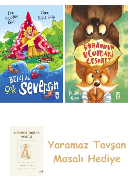 Belki De Çok Seversin + Burnunun Ucundaki Cesaret + Yaramaz Tavşan Masalı