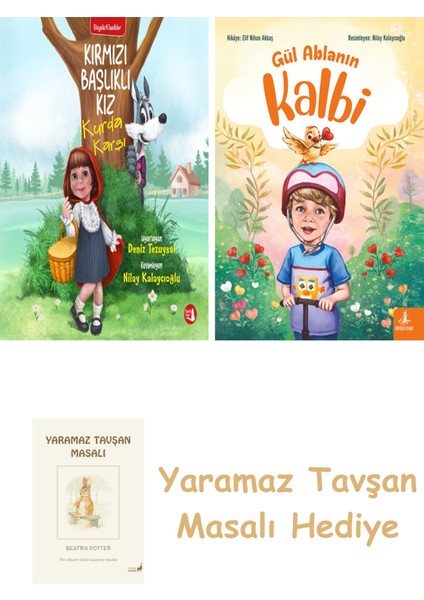 Kırmızı Başlıklı Kız Kurda Karşı + Gül Ablanın Kalbi + Yaramaz Tavşan Masalı