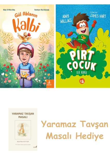 Gül Ablanın Kalbi + Pırt Çocuk 1 - Ilk Koku + Yaramaz Tavşan Masalı