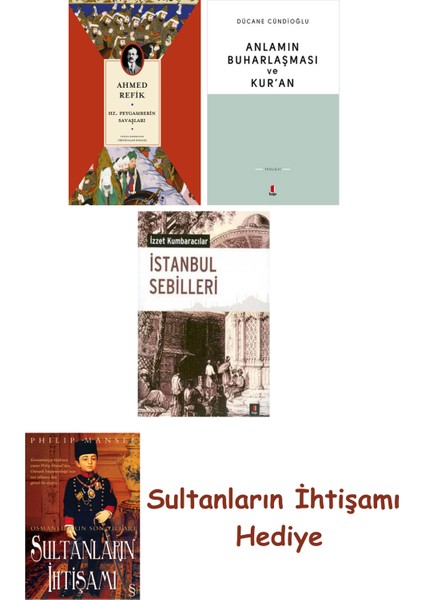 Hz. Peygamberin Savaşları + Anlamın Buharlaşması ve Kur'an + Ist... + Sultanların Ihtişamı