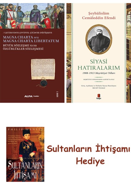 Büyük Sözleşme Ya Da Özgürlükler Sözleşmesi + Siyasi Hatıralarım... + Sultanların Ihtişamı