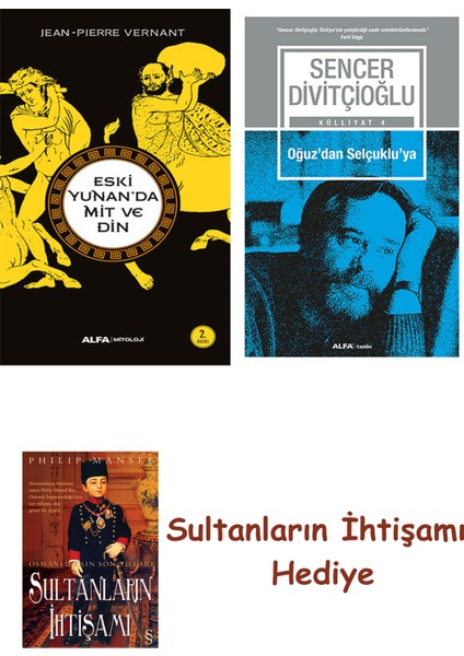 Eski Yunan'da Mit ve Din + Oğuz'dan Selçuklu'ya + Her Şeyin Anlamı
