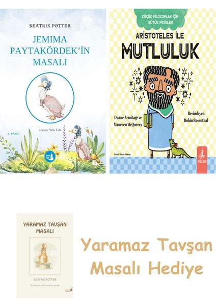 Jemima Paytakördek'in Masalı + Aristoteles ile Mutluluk + Yaramaz Tavşan Masalı