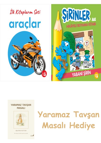 Ilk Kitaplarım - Araçlar (Ciltli) + Şirinler ile Hikâyeli Boyama Kitabı - Yabani Şirin + Yaramaz Tavşan Masalı