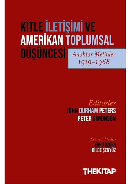 Kitle Iletişimi ve Amerikan Toplumsal Düşüncesi (Anahtar Metinler 1919-1968)