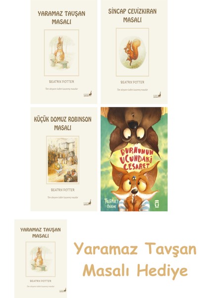 Beatrix Potter 9 - Yaramaz Tavşan Masalı + Beatrix Potter 2 - Sincap Cevizkıran Masalı + Beatrix Potter 23 - Küçük Domuz Robinson Masalı + Burnunun Ucundaki Cesaret