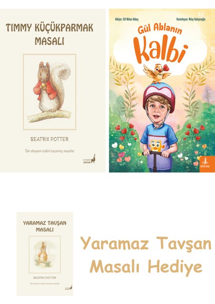 Beatrix Potter 17 - Timmy Küçükparmak Masalı + Gül Ablanın Kalbi + Yaramaz Tavşan Masalı