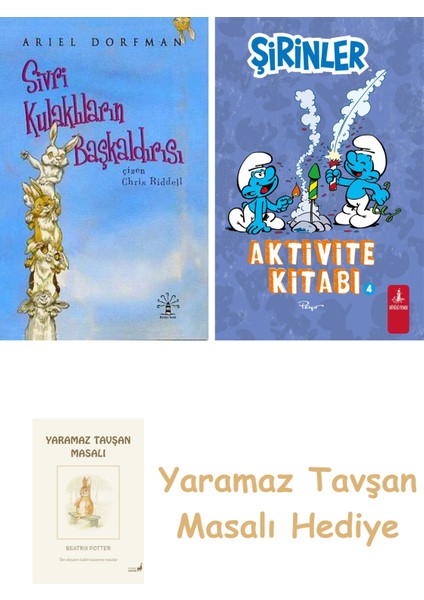 Sivri Kulaklıların Başkaldırısı + Şirinler - Aktivite Kitabı 4 + Yaramaz Tavşan Masalı