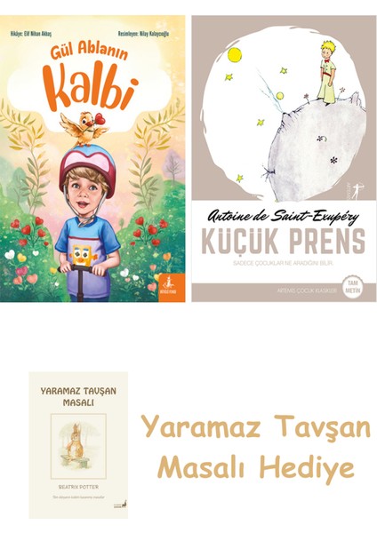 Gül Ablanın Kalbi + Küçük Prens + Yaramaz Tavşan Masalı
