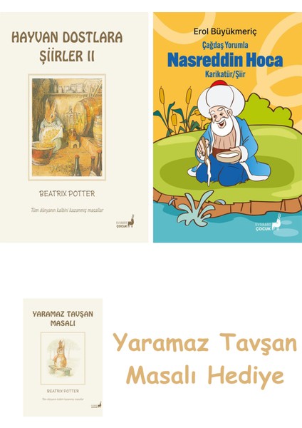 Beatrix Potter 22 - Hayvan Dostlara Şiirler 2 + Çağdaş Yorumla Nasreddin Hoca - Karikatür/şiir + Yaramaz Tavşan Masalı