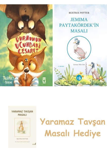 Burnunun Ucundaki Cesaret + Jemima Paytakördek'in Masalı + Yaramaz Tavşan Masalı