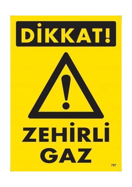 Dikkat Zehirli Gaz Uyarı Levhası 25X35 KOD:797