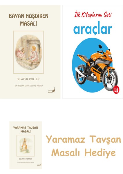 Beatrix Potter 6 - Bayan Hoşdiken Masalı + Ilk Kitaplarım - Araçlar (Ciltli) + Yaramaz Tavşan Masalı