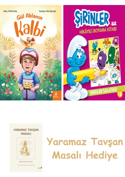 Gül Ablanın Kalbi + Şirinler ile Hikayeli Boyama Kitabı - Şirinler Salatası + Yaramaz Tavşan Masalı