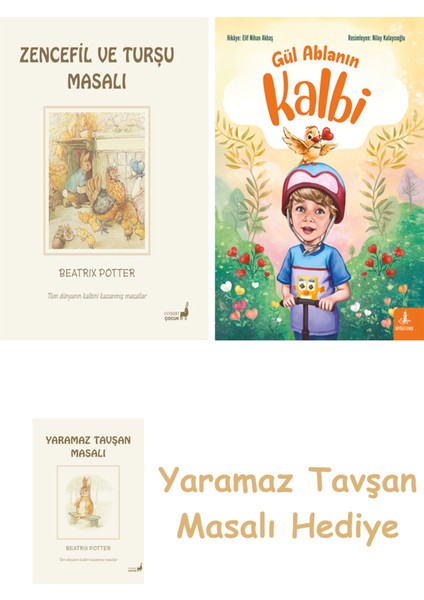 Beatrix Potter 15 - Zencefil ve Turşu Masalı + Gül Ablanın Kalbi + Yaramaz Tavşan Masalı