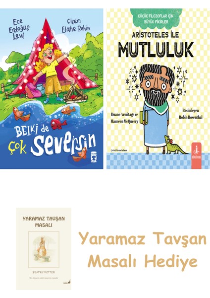 Belki De Çok Seversin + Aristoteles ile Mutluluk + Yaramaz Tavşan Masalı
