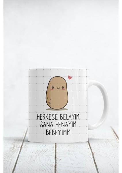 Herkese Belayım Sana Fenayım Bebeyim Baskılı Kupa Bardak