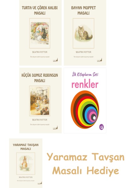 Beatrix Potter 7 - Turta ve Çörek Kalıbı Masalı + Beatrix Potter 10 - Bayan Moppet Masalı + Beatrix Potter 23 - Küçük Domuz Robinson Masalı + Ilk Kitaplarım - Renkler (Ciltli)