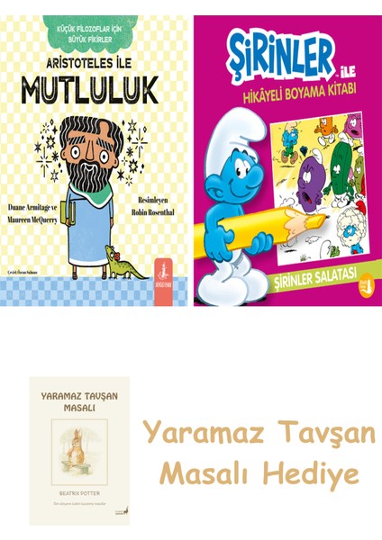 Aristoteles ile Mutluluk + Şirinler ile Hikayeli Boyama Kitabı - Şirinler Salatası + Yaramaz Tavşan Masalı