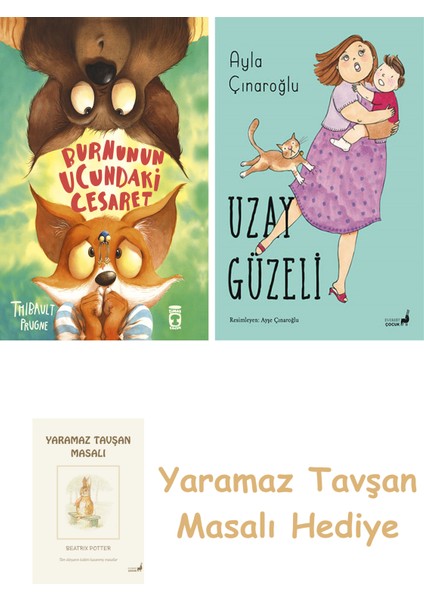 Burnunun Ucundaki Cesaret + Uzay Güzeli + Yaramaz Tavşan Masalı